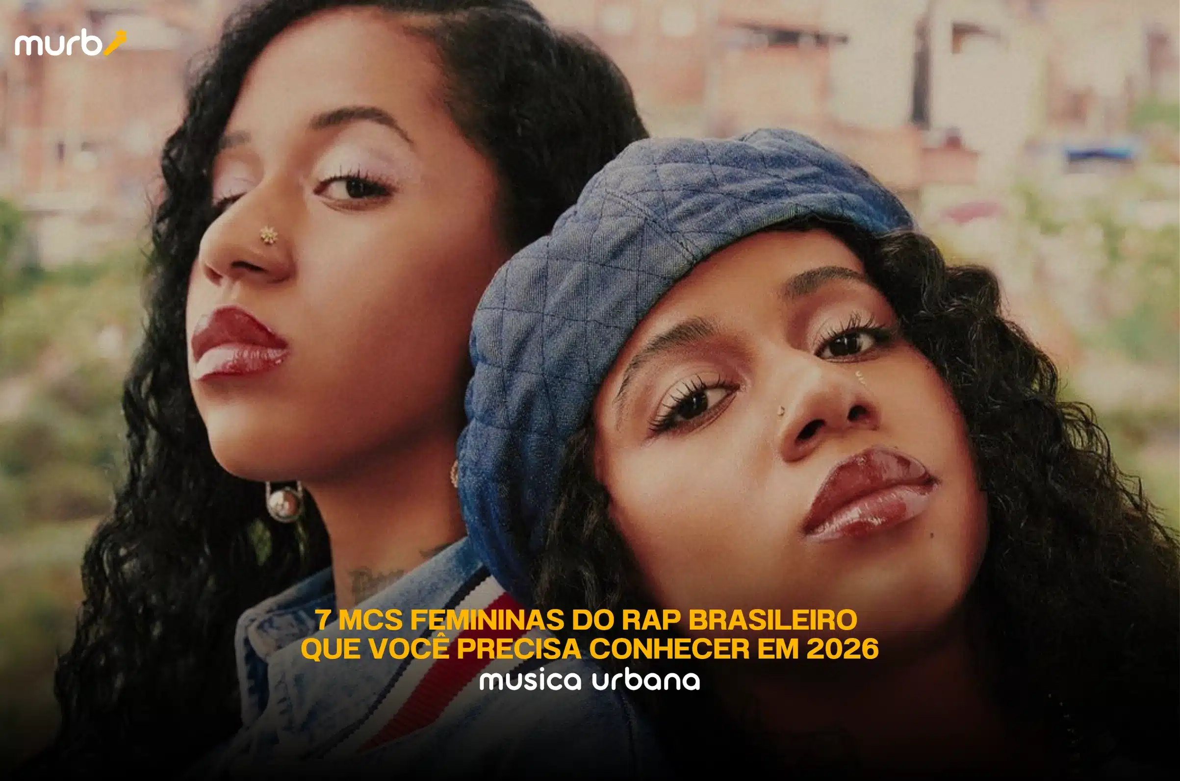 7 MCs Femininas do Rap Brasileiro que Você Precisa Conhecer em 2026
