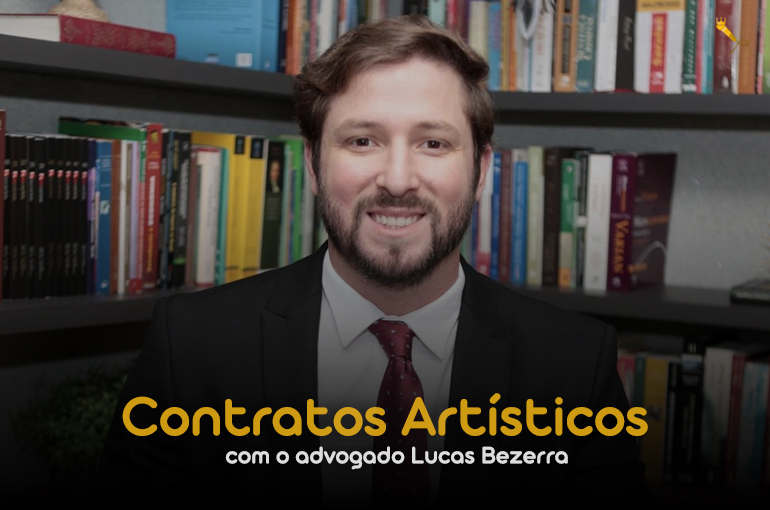 contratos artísticos com o advogado Lucas Bezerra