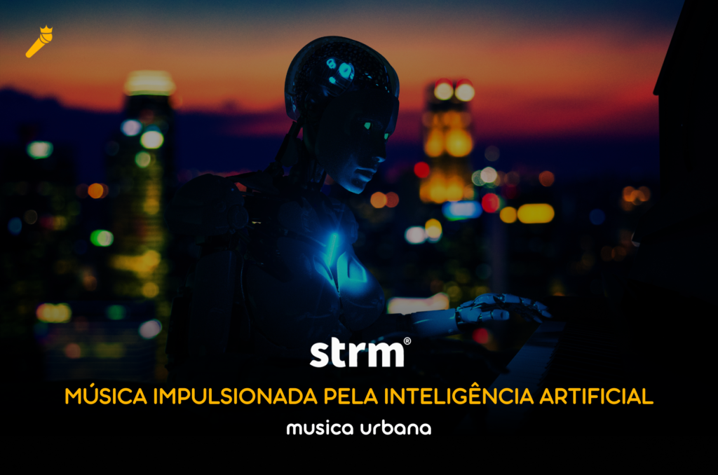 Strm Música e Inteligência artificial