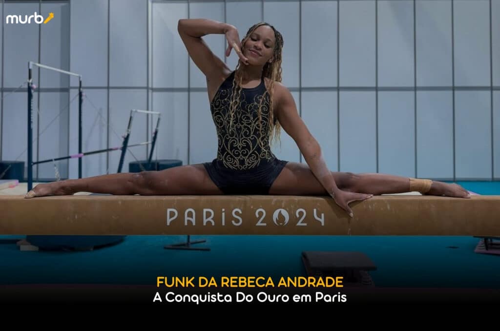 Funk da Rebeca Andrade: A Conquista Do Ouro em Paris 2024 - Murb