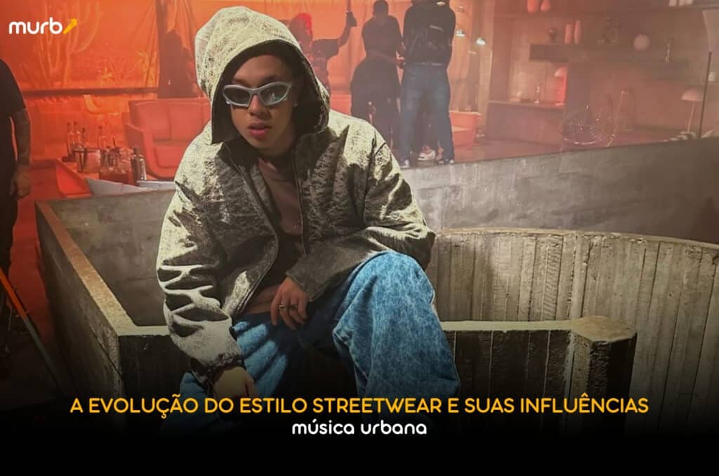 Moda Urbana na Música: A Evolução do Estilo Streetwear e Suas Influências Globais