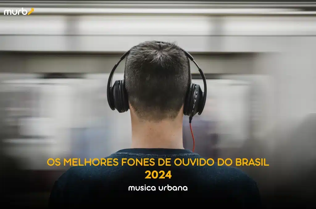 Os Melhores Fones de Ouvido do Brasil em 2024: Qual é o Ideal para Você?