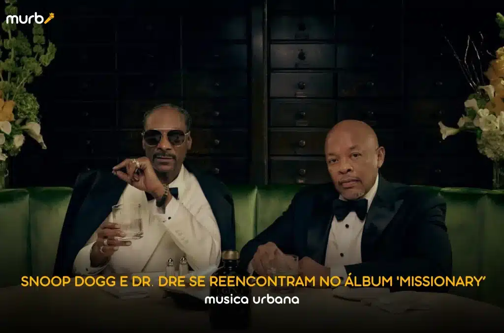 Snoop Dogg e Dr. Dre se reencontram após 30 anos com o álbum 'Missionary’