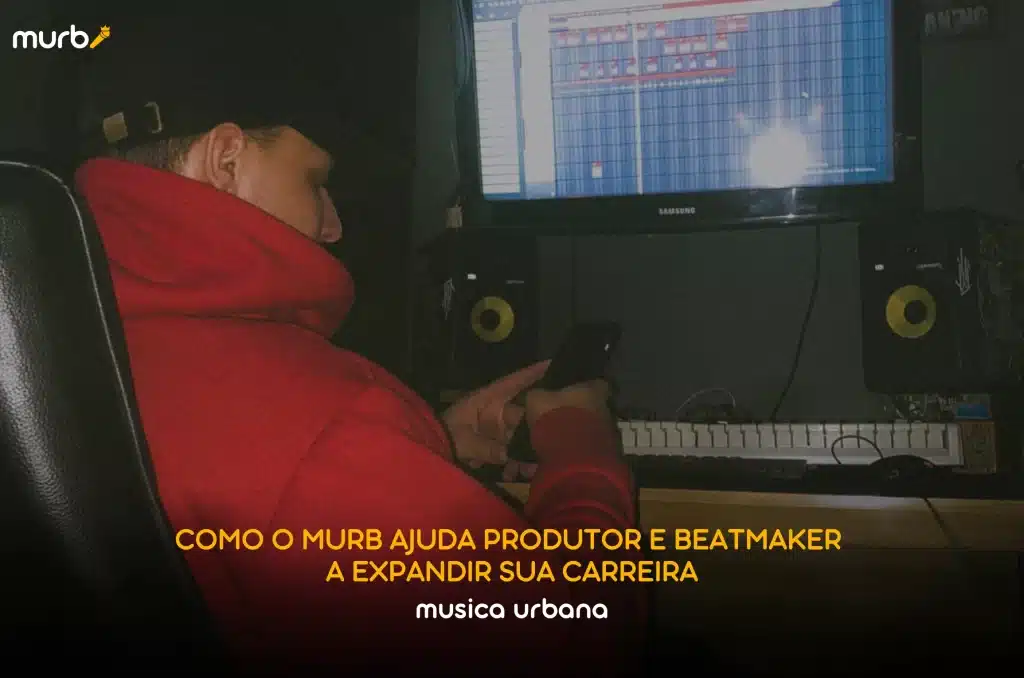 ​​Como o Murb ajuda produtor e beatmaker a expandirem sua carreira