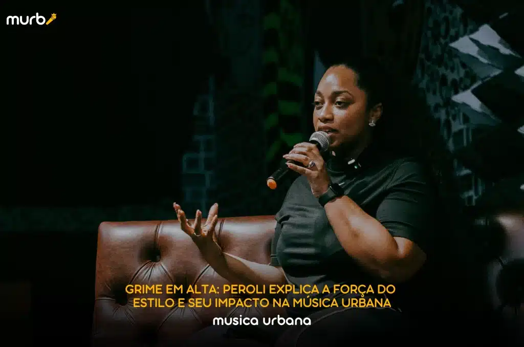 Grime em alta: Peroli explica a força do estilo e seu impacto na música urbana