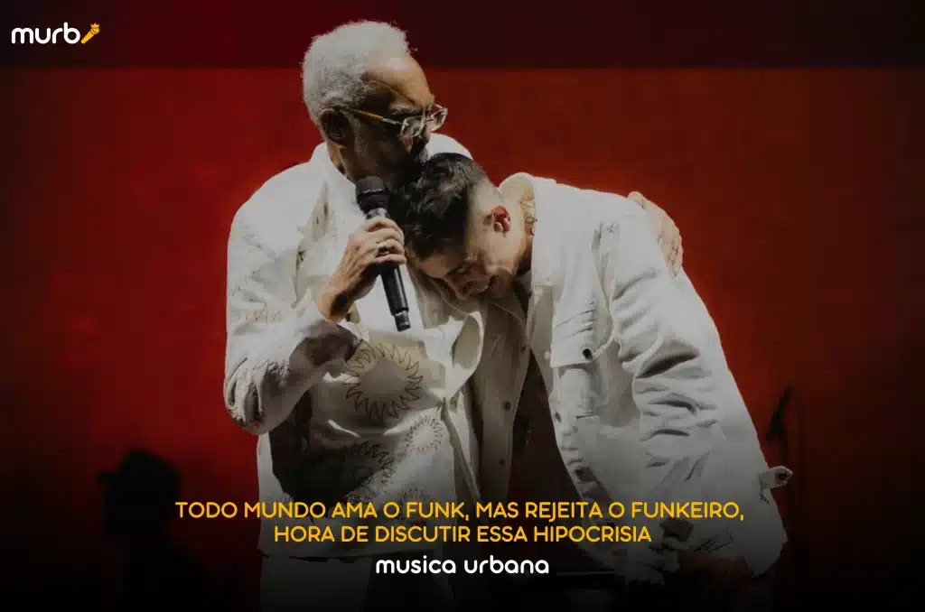 Todo mundo ama o funk, mas rejeita o funkeiro, hora de discutir essa hipocrisia