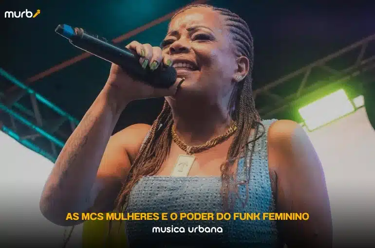 As MCs Mulheres e o Poder do Funk Feminino