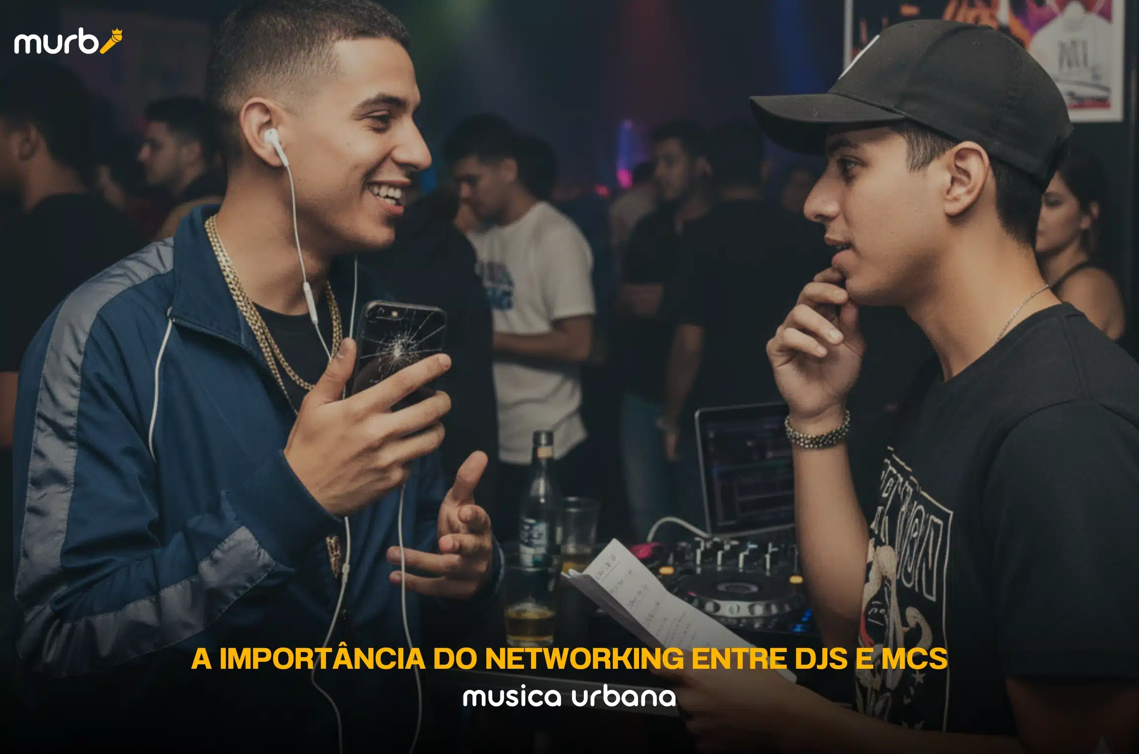A importância do networking entre DJs e MCs