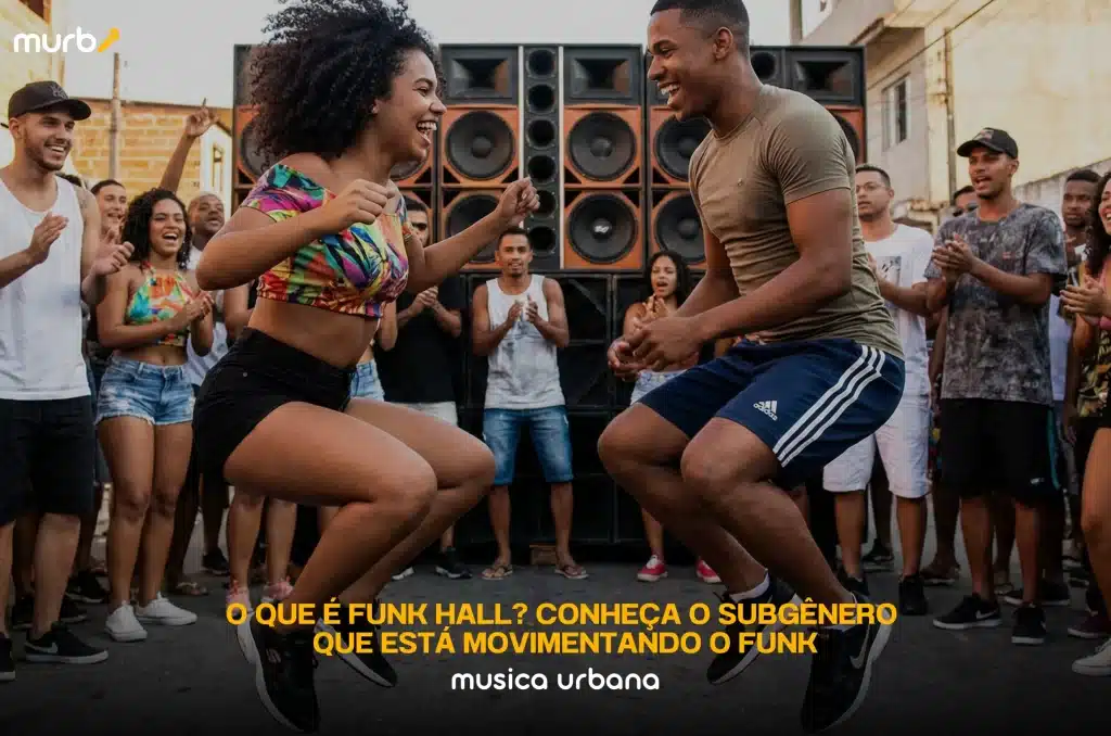 O que é Funk Hall? Conheça o subgênero que está movimentando o funk
